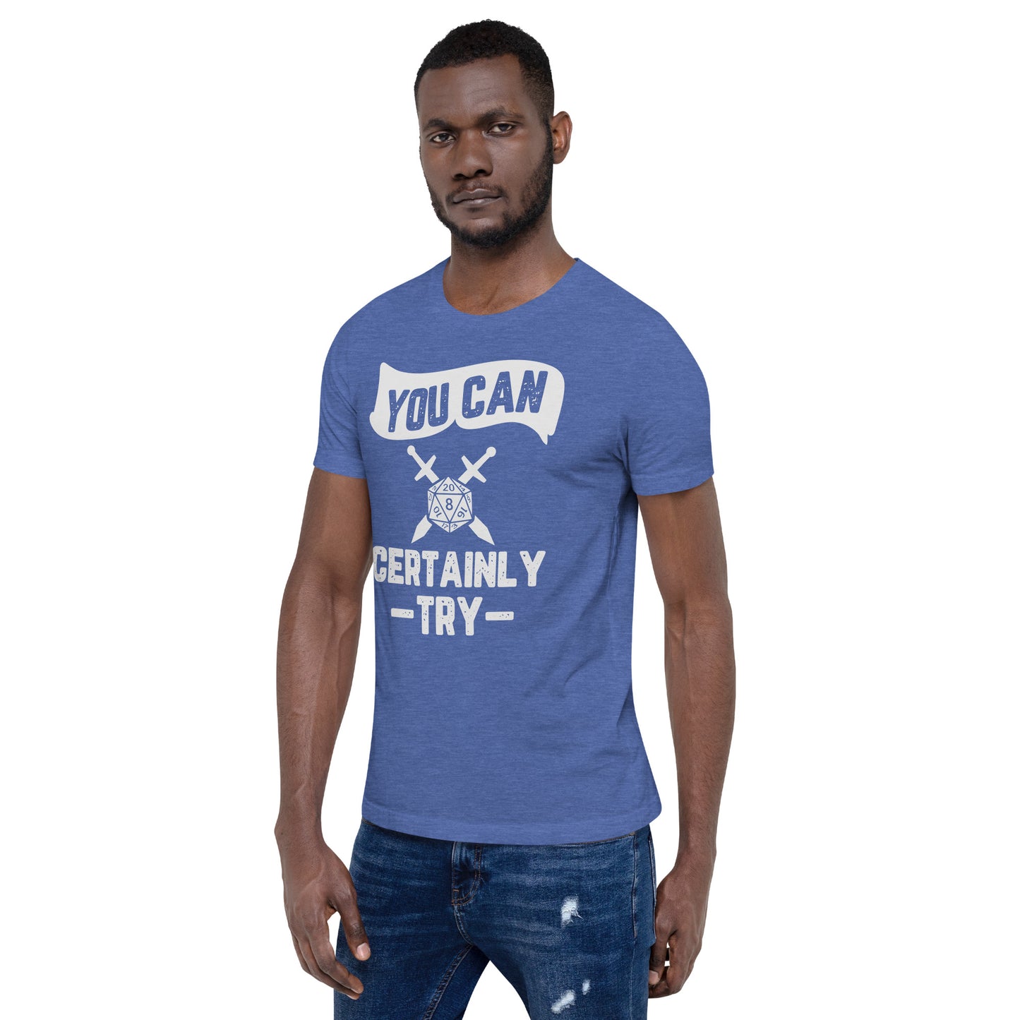 You Can Certainly Try T-Shirt