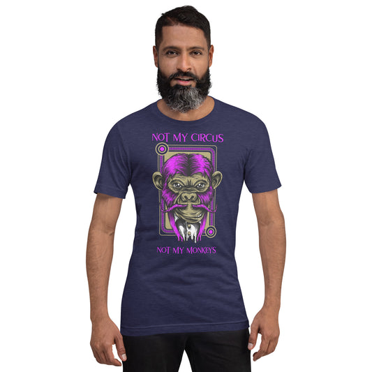 Not my Circus Not My Monkeys T-Shirt
